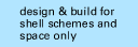 design and build for shell schemes and space only