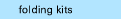 folding kits